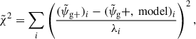 Mathematical equation: $$ \begin{aligned} \tilde{\chi } ^2 = \sum _i\left(\frac{(\tilde{\psi }_\mathrm{g+} )_i-(\tilde{\psi }_\mathrm g+,\text{ model} )_i}{\lambda _i}\right)^2, \end{aligned} $$