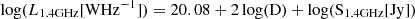 Mathematical equation: $ \log(L_{1.4\rm{GHz}}[\rm{WHz^{-1}}]) = 20.08 +2\log(D) +\log(S_{1.4\rm{GHz}}[\rm{Jy}]) $