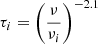 Mathematical equation: $$ \begin{aligned} \tau _{i} = \left( \frac{\nu }{\nu _{i}} \right)^{-2.1} \end{aligned} $$