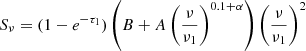 Mathematical equation: $$ \begin{aligned} S_{\nu } = (1 - e^{-\tau _1}) \left( B + A \left( \frac{\nu }{\nu _1} \right)^{0.1 + \alpha } \right) \left( \frac{\nu }{\nu _1} \right)^2 \end{aligned} $$
