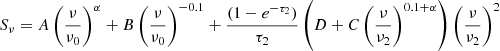 Mathematical equation: $$ \begin{aligned} S_{\nu } = A \left( \frac{\nu }{\nu _0} \right)^{\alpha } + B \left( \frac{\nu }{\nu _0} \right)^{-0.1} + \frac{(1 - e^{-\tau _2})}{\tau _2} \left( D + C \left( \frac{\nu }{\nu _2} \right)^{0.1 + \alpha } \right) \left( \frac{\nu }{\nu _2} \right)^2 \end{aligned} $$