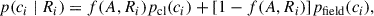 Mathematical equation: $$ \begin{aligned} p(c_i\ |\ R_i) = f(A,R_i) p_{\mathrm{cl} }(c_i) + [1-f(A,R_i)] p_{\mathrm{field} }(c_i), \end{aligned} $$
