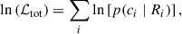 Mathematical equation: $$ \begin{aligned} \ln \left( {\mathcal{L} _{\mathrm{tot} }} \right) = \sum _i \ln \left[ p(c_i\ |\ R_i) \right], \end{aligned} $$