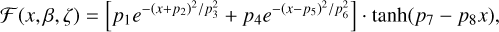 Mathematical equation: $\[\mathcal{F}(x, \beta, \zeta)=\left[p_1 e^{-\left(x+p_2\right)^2 / p_3^2}+p_4 e^{-\left(x-p_5\right)^2 / p_6^2}\right] \cdot \tanh \left(p_7-p_8 x\right),\]$
