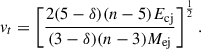 Mathematical equation: $$ \begin{aligned} v_t=\left[\frac{2(5-\delta )(n-5) E_{\mathrm{cj}}}{(3-\delta )(n-3) M_{\mathrm{ej}}}\right]^{\frac{1}{2}}. \end{aligned} $$