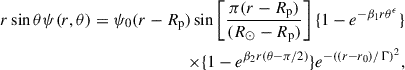 Mathematical equation: $$ \begin{aligned} r \sin \theta \psi (r, \theta )= \psi _0 (r - R_{\rm p}) \sin \left[ \frac{\pi (r - R_{\rm p})}{(R_\odot - R_{\rm p})} \right] \{ 1 - e^{- \beta _1 r \theta ^{\epsilon }}\} \nonumber \\ \times \{1 - e^{\beta _2 r (\theta - \pi /2)} \} e^{-((r -r_0)/\Gamma )^2} ,\end{aligned} $$