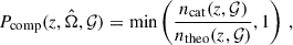Mathematical equation: $$ \begin{aligned} P_{\rm comp}(z, \hat{\Omega }, \mathcal{G} ) = \min \left(\frac{n_{\rm cat}(z, \mathcal{G} )}{n_{\rm theo}(z, \mathcal{G} )}, 1\right)\,, \end{aligned} $$