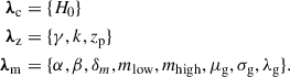 Mathematical equation: $$ \begin{aligned} \begin{split} {\boldsymbol{\lambda }}_{\rm c}&= \{H_0\} \\ {\boldsymbol{\lambda }}_{\rm z}&= \{\gamma , k, z_{\rm p} \} \\ {\boldsymbol{\lambda }}_{\rm m}&= \{\alpha , \beta , \delta _m, m_{\rm low}, m_{\rm high}, \mu _{\rm g}, \sigma _{\rm g}, \lambda _{\rm g} \}. \end{split} \end{aligned} $$