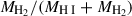 Mathematical equation: $ M_{\mathrm{H_2}}/(M_{{\mathrm{H}{\small { {\text{ I}}}}}} + M_{\mathrm{H_2}}) $