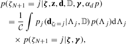 Mathematical equation: $$ \begin{aligned}&p(\zeta _{N+1} = j | \boldsymbol{\zeta }, \mathbf z , \mathbf d ,\mathbb{D} ,\boldsymbol{\gamma }, \alpha _dp )\nonumber \\&\quad = \frac{1}{\mathcal{C} }\int p_j(\mathbf d _{\zeta _i = j}|\Lambda _j,\mathbb{D} )p(\Lambda _j) \mathrm{d} \Lambda _j \nonumber \\&\qquad \times p(\zeta _{N+1} = j|\boldsymbol{\zeta },\boldsymbol{\gamma }) , \end{aligned} $$