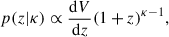 Mathematical equation: $$ \begin{aligned} p(z|\kappa ) \propto \frac{\mathrm{d} V}{\mathrm{d} z} (1+z)^{\kappa -1} ,\end{aligned} $$