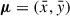 Mathematical equation: $ \boldsymbol{\mu} = (\bar{x},\bar{y}) $