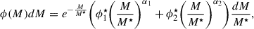 Mathematical equation: $$ \begin{aligned} \phi (M)dM = e^{-\frac{M}{M^{\star }}} \Biggl (\phi _{1}^{\star } \biggl (\frac{M}{M^{\star }}\biggr )^{\alpha _{1}} + \phi _{2}^{\star } \biggl (\frac{M}{M^{\star }}\biggr )^{\alpha _{2}}\Biggr ) \frac{dM}{M^{\star }}, \end{aligned} $$