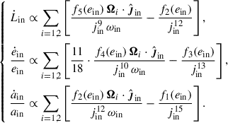 Mathematical equation: $$ \begin{aligned} \left\{ \begin{aligned} \dot{L}_{\mathrm{in} }&\propto \sum _{i = 1,2} \left[ \frac{ f_5(e_{\mathrm{in} }) \, \boldsymbol{\Omega }_i \cdot \hat{\boldsymbol{\jmath }}_{\mathrm{in} } }{ j_{\mathrm{in} }^9 \, \omega _{\mathrm{in} } } - \frac{ f_2(e_{\mathrm{in} }) }{ j_{\mathrm{in} }^{12} } \right] , \\ \frac{\dot{e}_{\mathrm{in} }}{e_{\mathrm{in} }}&\propto \sum _{i = 1,2} \left[ \frac{11}{18} \cdot \frac{ f_4(e_{\mathrm{in} }) \, \boldsymbol{\Omega }_i \cdot \hat{\boldsymbol{\jmath }}_{\mathrm{in} } }{ j_{\mathrm{in} }^{10} \, \omega _{\mathrm{in} } } - \frac{ f_3(e_{\mathrm{in} }) }{ j_{\mathrm{in} }^{13} } \right] , \\ \frac{\dot{a}_{\mathrm{in} }}{a_{\mathrm{in} }}&\propto \sum _{i = 1,2} \left[ \frac{ f_2(e_{\mathrm{in} }) \, \boldsymbol{\Omega }_i \cdot \hat{\boldsymbol{\jmath }}_{\mathrm{in} } }{ j_{\mathrm{in} }^{12} \, \omega _{\mathrm{in} } } - \frac{ f_1(e_{\mathrm{in} }) }{ j_{\mathrm{in} }^{15} } \right]. \end{aligned} \right. \end{aligned} $$