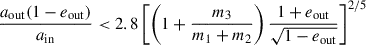 Mathematical equation: $$ \begin{aligned} \frac{a_{\mathrm{out} }(1 - e_{\mathrm{out} })}{a_{\mathrm{in} }} < 2.8 \left[ \left(1 + \frac{m_3}{m_{1}+m_{2}} \right) \frac{1 + e_{\mathrm{out} }}{\sqrt{1 - e_{\mathrm{out} }}} \right]^{2/5} \end{aligned} $$