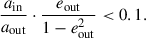 Mathematical equation: $$ \begin{aligned} \frac{a_{\rm in}}{a_{\rm out}} \cdot \frac{e_{\rm out}}{1 - e_{\rm out}^2} < 0.1 . \end{aligned} $$