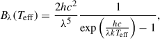 Mathematical equation: $$ \begin{aligned} B_\lambda (T_{\rm eff}) = \frac{2hc^2}{\lambda ^5} \frac{1}{\exp \left(\frac{hc}{\lambda k T_{\rm eff}}\right) - 1}, \end{aligned} $$