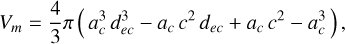 Mathematical equation: $\[V_m=\frac{4}{3} \pi\left(a_c^3 ~d_{e c}^3-a_c c^2 ~d_{e c}+a_c c^2-a_c^3\right),\]$