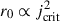 Mathematical equation: $ r_{0} \propto j_\mathrm{{crit}}^{2} $