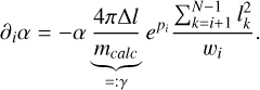 Mathematical equation: $\partial_{i} \alpha=-\alpha \underbrace{\frac{4 \pi \Delta l}{m_{\text {calc }}}}_{=: \gamma} e^{p_{i}} \frac{\sum_{k=i+1}^{N-1} l_{k}^{2}}{w_{i}}.$