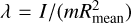 Mathematical equation: $\lambda=I /\left(m R_{\text {mean }}^{2}\right)$