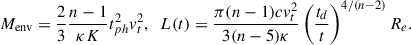 Mathematical equation: $$ \begin{aligned} M_{\rm {env}} = \frac{2}{3} \frac{n-1}{\kappa K} t_{ph}^2 v_t^2, \;\; L(t) = \frac{\pi (n - 1) c v_{t}^2}{3 (n-5) \kappa } \left(\frac{t_d}{t}\right)^{4/(n-2)}R_e . \end{aligned} $$