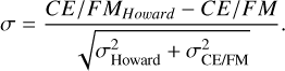 Mathematical equation: $\[\sigma=\frac{C E / F M_{Howard}-C E / F M}{\sqrt{\sigma_{\text {Howard }}^2+\sigma_{\mathrm{CE} / \mathrm{FM}}^2}}.\]$