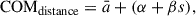 Mathematical equation: $$ \begin{aligned} \mathrm{COM}_{\rm distance} = \bar{a} + (\alpha + \beta s), \end{aligned} $$