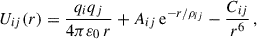 Mathematical equation: $$ U_{ij}(r)=\frac{q_i q_j}{4\pi \varepsilon _0\,r} + A_{ij}\,\mathrm{e} ^{-r/\rho _{ij}} - \frac{C_{ij}}{r^{6}} \,, $$