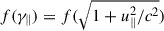 Mathematical equation: $ f(\gamma_\parallel) = f(\sqrt{1+u_\parallel^2/c^2}) $