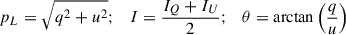 Mathematical equation: $$ \begin{aligned} p_L = \sqrt{q^2 + u^2}; \quad I = \frac{I_Q+I_U}{2}; \quad \theta = {\arctan \left(\frac{q}{u}\right)} \end{aligned} $$