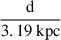 Mathematical equation: $ \frac{\mathrm{d}}{3.19 \text{ kpc}} $