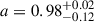 Mathematical equation: $ a = 0.98^{+0.02}_{-0.12} $