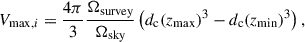 Mathematical equation: $$ \begin{aligned} V_{\mathrm{max},i}=\frac{4\pi }{3}\frac{\Omega _{\rm survey}}{\Omega _{\rm sky}}\left(d_{\rm c}(z_{\rm max})^3-d_{\rm c}(z_{\rm min})^3\right) ,\end{aligned} $$