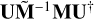 Mathematical equation: $\mtx{U}\Tilde{\mtx{M}}^{-1} \mtx{M} \mtx{U}^\dagger$