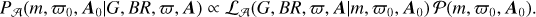 Mathematical equation: P_{\mathcal{A}}(m,\varpi_0,\vec{A}_0|G,BR,\varpi,\vec{A}) \propto \mathcal{L}_{\mathcal{A}}(G,BR,\varpi,\vec{A}|m,\varpi_0,\vec{A}_0)\, \mathcal{P}(m,\varpi_0,\vec{A}_0) .