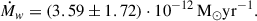 Mathematical equation: $$ \begin{aligned} \dot{M}_w = \left(3.59\pm 1.72\right) \cdot 10^{-12} \, \mathrm{M} _{\odot }\mathrm{yr} ^{-1}. \end{aligned} $$