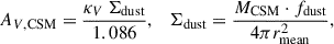 Mathematical equation: $$ \begin{aligned} A_{V,\mathrm{{CSM}}} = \frac{\kappa _V \, \Sigma _{\rm {dust}}}{1.086}, \quad \Sigma _{\rm {dust}} = \frac{M_{\rm {CSM}} \cdot f_{\rm {dust}}}{4 \pi r_{\rm {mean}}^2}, \end{aligned} $$
