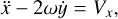 Mathematical equation: \ddot{x}-2\omega\dot{y}=V_x,