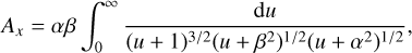 Mathematical equation: A_x &= \alpha\beta\int_0^\infty\frac{\mathrm{d}u}{(u+1)^{3/2}(u+\beta^2)^{1/2}(u+\alpha^2)^{1/2}}, \\