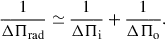 Mathematical equation: $$ \begin{aligned} {1\over {\Delta \Pi _{\rm rad}}} \simeq {1\over {\Delta \Pi _{\rm i}}} + {1\over {\Delta \Pi _{\rm o}}} . \end{aligned} $$