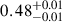 Mathematical equation: $ 0.48^{+0.01}_{-0.01} $