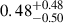 Mathematical equation: $ 0.48^{+0.48}_{-0.50} $