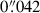 Mathematical equation: $ 0{{\overset{\prime\prime}{.}}}042 $