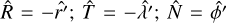 Mathematical equation: $\hat{R}=-\hat{r^{\prime}} ; \hat{T}=-{\hat{\lambda^{\prime}}}^{\prime} ; \hat{N}=\hat{\phi}^{\prime}$