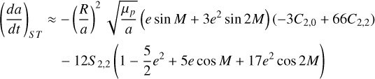 Mathematical equation: $ \begin{align*} \left(\frac{d a}{d t}\right)_{S T} \approx & -\left(\frac{R}{a}\right)^{2} \sqrt{\frac{\mu_{p}}{a}}\left(e \sin M+3 e^{2} \sin 2 M\right)\left(-3 C_{2,0}+66 C_{2,2}\right) \\ & -12 S_{2,2}\left(1-\frac{5}{2} e^{2}+5 e \cos M+17 e^{2} \cos 2 M\right) \end{align*} $