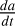 Mathematical equation: $\frac{d a}{d t}$