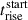 Mathematical equation: $ t_\mathrm{{rise}}^\mathrm{{start}} $