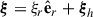 Mathematical equation: $$ \begin{aligned} \boldsymbol{\xi }=&\ \xi _r\hat{\mathbf{e }}_r+\boldsymbol{\xi }_h \end{aligned} $$