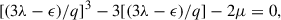 Mathematical equation: $$ \begin{aligned}{[(3\lambda -\epsilon )/q]}^3 -3[(3\lambda -\epsilon )/q] - 2\mu = 0, \end{aligned} $$